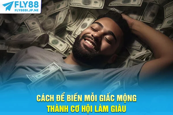 Cách để biến mỗi giấc mộng thành cơ hội làm giàu