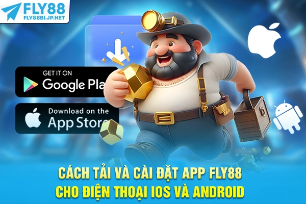 Cách tải và cài đặt app FLY88 cho điện thoại iOS và Android