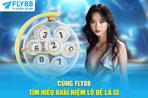 Cùng Fly88 tìm hiểu khái niệm lô đề là gì