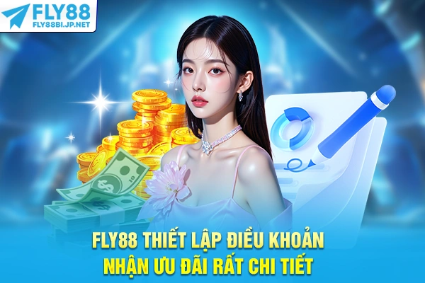 FLY88 thiết lập điều khoản nhận ưu đãi rất chi tiết