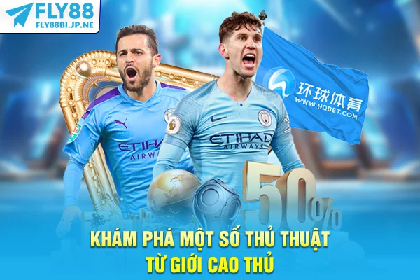 Khám phá một số thủ thuật từ giới cao thủ