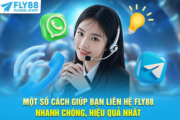 Một số cách giúp bạn liên hệ FLY88 nhanh chóng, hiệu quả nhất