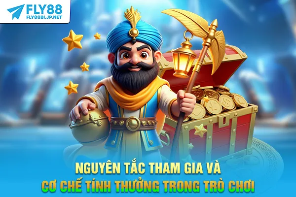 Nguyên tắc tham gia và cơ chế tính thưởng trong trò chơi