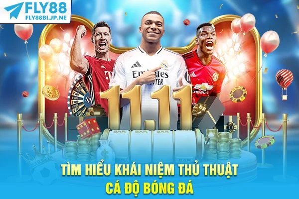 Tìm hiểu khái niệm thủ thuật cá độ bóng đá